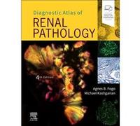 Diagnostic Atlas of Renal Pathology by Kashgarian & Michael Professor Emeritus of Pathology and Molecular & Cellular & and Developmental Biology Departmen Kashgarian Michael Professor Emeritus of Path