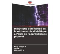 Diagnostic automatisé de la rétinopathie diabétique à l'aide de l'apprentissage profond