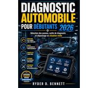 Diagnostic automobile pour débutants 2026: Détection des pannes, outils de diagnostic et dépannage en situation réelle