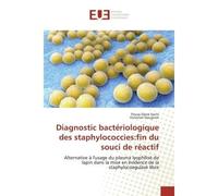 Diagnostic bactériologique des staphylococcies:fin du souci de réactif Alternative à l'usage du plasma lyophilisé de lapin dans la mise en évidence de la staphylocoagulase - Flocas Soclo - Universitai