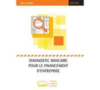 Diagnostic bancaire pour le financement d'entreprise Alice Lecomte (Auteur)