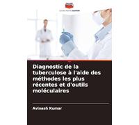 Diagnostic de la tuberculose à l'aide des méthodes les plus récentes et d'outils moléculaires