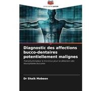 Diagnostic des affections buccodentaires potentiellement malignes - Dr Shaik Mobeen - KS OmniScriptum Publishing - Livre en Anglais Dr Shaik MobeenDr Shaik Mobeen (Auteur)