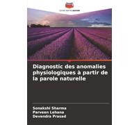 Diagnostic des anomalies physiologiques à partir de la parole naturelle