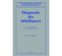 Diagnostic des défaillances: théorie et pratique pour les systèmes industriels