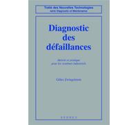 Diagnostic des défaillances Théorie et pratique pour les systèmes industriels - Gilles Zwingelstein - Hermes Science Publications - broché - Scolaire / Universitaire
