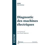 Diagnostic des machines électriques Jean-Claude TRIGEASSOU (Auteur)
