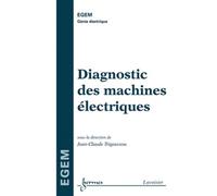 Diagnostic des machines électriques - Jean-Claude TRIGEASSOU - Hermes Science Publications - broché - Livre