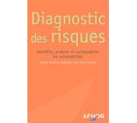 Diagnostic des risques: Identifier, analyser et cartographier les vulnérabilités