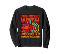 Diagnostic drôle diagnostiqué avec Un Trouble d'opinion Non sollicité Sweatshirt