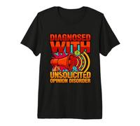Diagnostic drôle diagnostiqué avec Un Trouble d'opinion Non sollicité T-Shirt Haut de Gamme