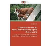 Diagnostic du sexe du foetus par échotomographie chez la vache Benoit Tainturier (Auteur), Daniel Tainturier (Auteur)