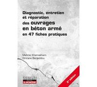 Diagnostic, Entretien Et Réparation Des Ouvrages En Béton Armé En 47 Fiches Pratiques