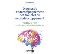 Diagnostic et accompagnement des troubles du neurodéveloppement Validés par l’EBP, confirmés par les neurosciences - Fabrice Pastor - De Boeck Supérieur - broché - Etude