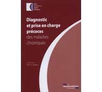 Diagnostic et prise en charge précoces des maladies chroniques - Haut conseil de la sante publique (hcsp) - Documentation Francaise - broché - Etude