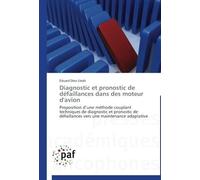 Diagnostic Et Pronostic De Défaillances Dans Des Moteur D'avion