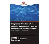 Diagnostic et traitement des poissons d'aquarium à l'aide de médicaments pharmaceutiques: Soutien thérapeutique et système de santé