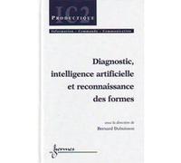 Diagnostic, intelligence artificielle et reconnaissance des formes Bernard Dubuisson (Auteur)