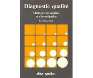 Diagnostic qualité : méthodes d'expertise et d'investigation