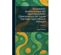 Diagnostic radiologique des malformations congenitales du vagin par injection d'huiles opaques