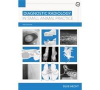 Diagnostic Radiology in Small Animal Practice 2nd Edition by Silke Hecht Silke Hecht (Auteur)