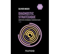 Diagnostic stratégique Compétitivité, performance et création de valeur - 7ème édition - Olivier Meier - Dunod - broché - Scolaire / Universitaire