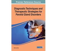 Diagnostic Techniques And Therapeutic Strategies For Parotid Gland Disorders