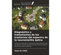 Diagnóstico y tratamientos de los trastornos del espectro de la neuromielitis óptica