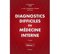 Diagnostics difficiles en médecine interne: Tome 1