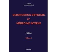 Diagnostics difficiles en médecine interne. Vol 1, 5e éd.