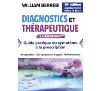 Diagnostics et thérapeutique: Du symptôme à la prescription - nouvelle édition entièrement mise à jour
