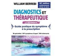 Diagnostics Et Thérapeutique - Guide Pratique Du Symptôme À La Prescription