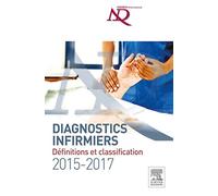 Diagnostics infirmiers 2015-2017: Définitions et classification