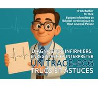 Diagnostics infirmiers: enregistrer et interpréter un tracé-ECG: Trucs et astuces