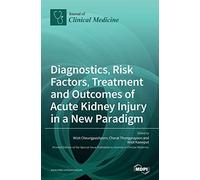 Diagnostics, Risk Factors, Treatment And Outcomes Of Acute Kidney Injury In A New Paradigm