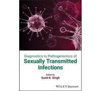 Diagnostics to Pathogenomics of Sexually Transmitted Infections Diagnostics to Pathogenomics of Sexually Transmitted Infections (Auteur)