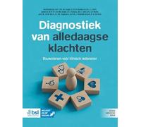 Diagnostiek van alledaagse klachten: Bouwstenen voor klinisch redeneren