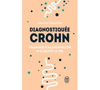 Diagnostiquée Crohn: Changer d'alimentation m'a sauvé la vie