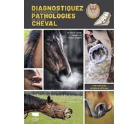 Diagnostiquer les principales pathologies de votre cheval Une méthode simple et efficace - Olivier Laude - Delachaux et niestlé - broché - Guide