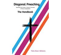 DIAGONAL PREACHING Reaching the Cracks, Corners, and Crevasses of Every Congregation THE HANDBOOK