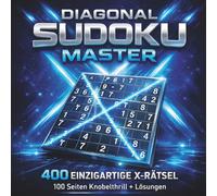 Diagonal Sudoku Master: 400 einzigartige X-Rätsel