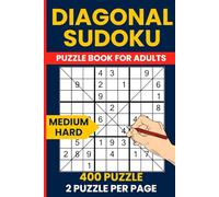 Diagonal Sudoku Medium to Hard - 400 Sudoku X (X-Sudoku) Puzzles: 200 Medium & 200 Hard Sudoku Diagonale Challenges | 9x9 Grid | 2 Puzzles Per Page | Advanced Brain Training