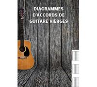Diagrammes d'accords de guitare vierges: cahier de musique pour guitariste amateur ou passionné | 5x4 diagrammes par page | 200 pages format A4