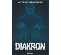 DIAKRON: Un tech-thriller filosofico sull’intelligenza artificiale e il destino dell’umanità