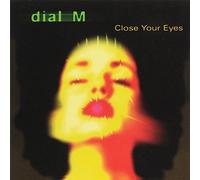 Dial M - Close Your Eyes