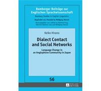 Dialect Contact And Social Networks: Language Change In An Anglophone Community In Japan (Bamberger Beitrage Zur Englischen Sprachwissenschaft/Bamberg Studies In English Linguistics) (Hardcover) Keiko