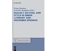 Dialect, Diction, And Style In Greek Literary And Inscribed Epigram