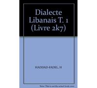 Dialecte libanais t. 1 (livre 2k7) Tome 1 - H. Haddad-Fadel - Albouraq - Livre K7 - Livre