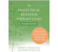 Dialectical Behavior Therapy Diary by Matthew McKay Matthew McKay (Auteur)