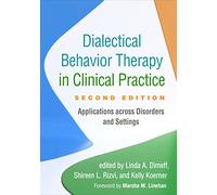 Dialectical Behavior Therapy in Clinical Practice: Applications Across Disorders and Settings